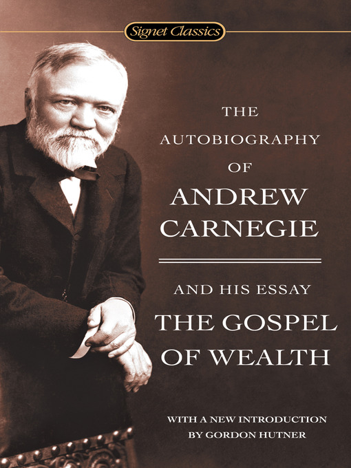 Title details for The Autobiography of Andrew Carnegie and the Gospel of Wealth by Andrew Carnegie - Wait list